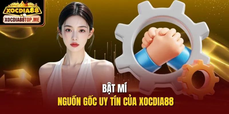 Bật mí nguồn gốc uy tín của Xocdia88