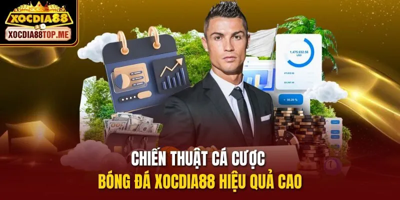 Chiến thuật cá cược bóng đá xocdia88 hiệu quả cao