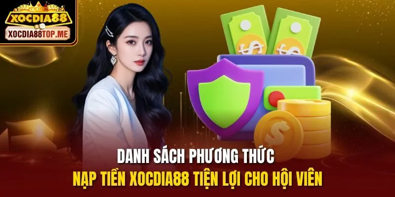 Danh sách phương thức nạp tiền xocdia88 tiện lợi cho hội viên