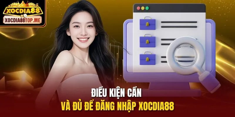 Điều kiện cần và đủ để đăng nhập xocdia88